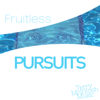Fruitless Pursuits by Terry McIntosh Music