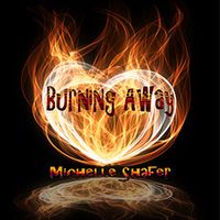 Burning Away by Michelle Shafer