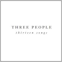 Thirteen Songs by Three People