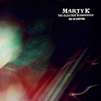 Out of Control (Feat. Mike Joseph) [Single + Music Video] by Marty K & The Electric Hurricanes