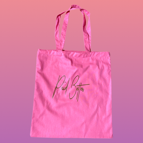 PAID BETTER TOTE (PINK)