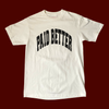 PAID BETTER UNIVERSITY TEE (BLACK)