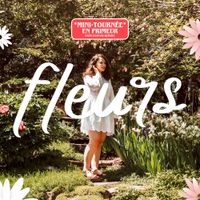 Fleurs, Mini-Tournée en primeur