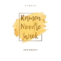 Ramen Noodle Week (Single) by Drew Michael McWeeney
