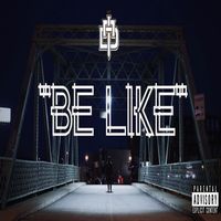 BE LIKE by T.D.I.