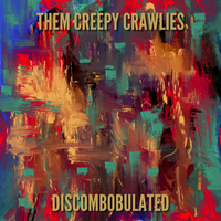 Discombobulated by Them Creepy Crawlies