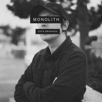 Monolith by Zack Brannon
