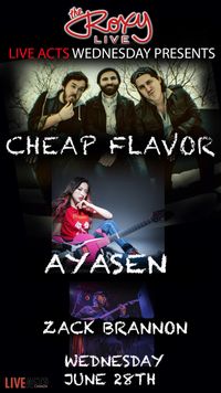 Cheap Flavor, Ayasen, Zack Brannon Live at The Roxy
