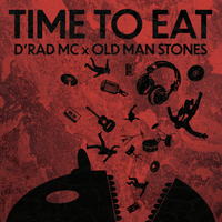 TIME TO EAT by D'Rad. MC & Old Man Stones