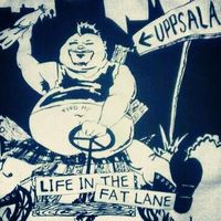 Life in the fat lane by Fornicators