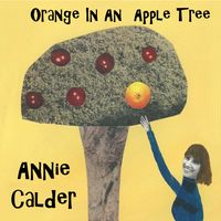 ORANGE IN AN APPLE TREE by Annie Calder
