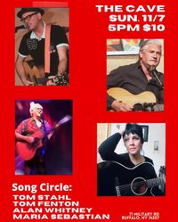 Song Circle with Tom Stahl, Tom Fenton, Alan Whitney, and Maria Sebastian, and guest TBA. 