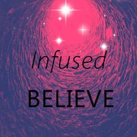 Believe by Infused