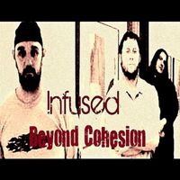Beyond Cohesion by Infused