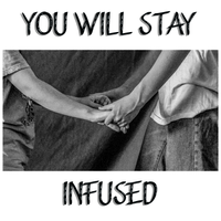 You Will Stay by Infused