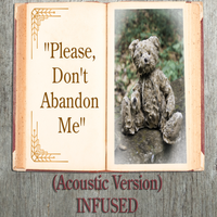 Please Don't Abandon Me (Acoustic Version) by Infused