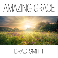 Amazing Grace by Brad Smith