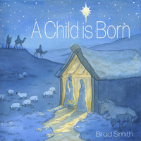 A Child is Born by Brad Smith 