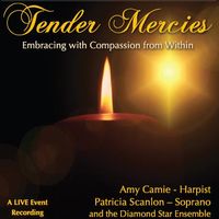 Tender Mercies by Amy Camie, Patricia Scanlon & The Diamond Star Ensemble