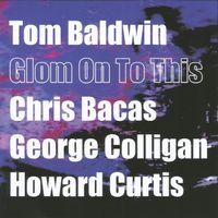 Glom On To This by Tom Baldwin
