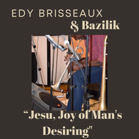 Jesu, Joy of Man’s Desiring  by Edy Brisseaux