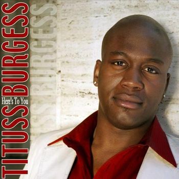 Tituss Burgess CD "Here's To You"
