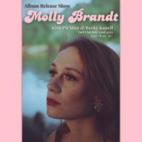 Molly Brandt Album Release Show w/Pit Stop and Becky Kapell