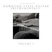 Hawaiian Steel Guitar Instrumentals Vol. I by Sebastian Müller