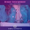 BREAST ENLARGEMENT COLLECTION