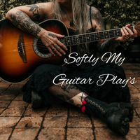 Softly My Guitar Plays by Feline Edge