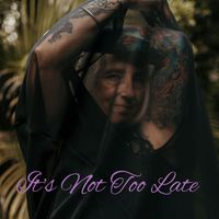 It's Not too Late by Feline Edge