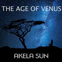 The Age of Venus (2019) by Akela Sun