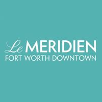 Le Méridien Fort Worth