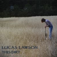 This Dirt by Lucas Lawson