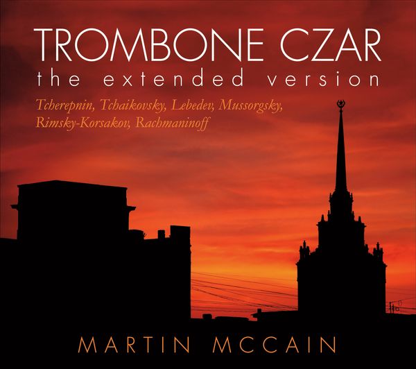 Trombone Czar: The Extended Version: CD - Martin McCain | Official