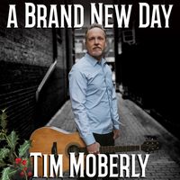 A Brand New Day by Tim Moberly