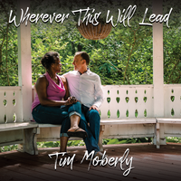 Wherever This Will Lead (Single) by Tim Moberly