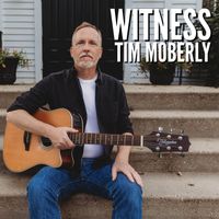 Witness by Tim Moberly