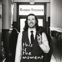 This Is the Moment by Robbie Steiner