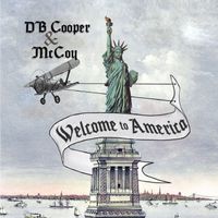 Welcome to America by D B Cooper & McCoy