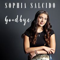 Goodbye by Sophia Salcido