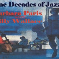 Nine Decades of Jazz featuring Billy Wallace  by Barbara Paris