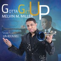 Gotta Get Up by Melvin M. Miller