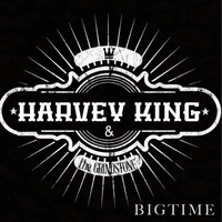 BIGTIME by Harvey King & The Grindstone