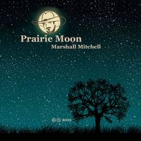 Prairie Moon by Marshall Mitchell