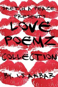 Sketch A Peaze Presents - Love Poemz Collection 