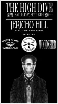 Wyatt Olney & The Wreckage / Jericho Hill / WOODSHED / Crossing Crusades
