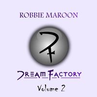 Dream Factory Volume 2 by Robbie Maroon