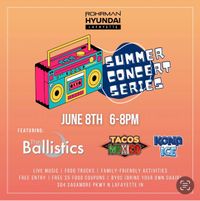 Rohrman Hyundai Summer Concert Series Presents: The Ballistics