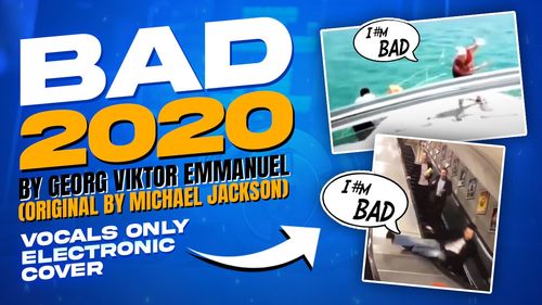 BAD 2020, Georg Viktor Emmanuel, Vocals only electronic cover, Original by Michael Jackson